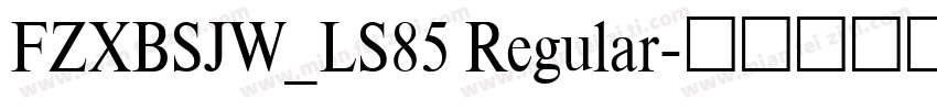 FZXBSJW_LS85 Regular字体转换
